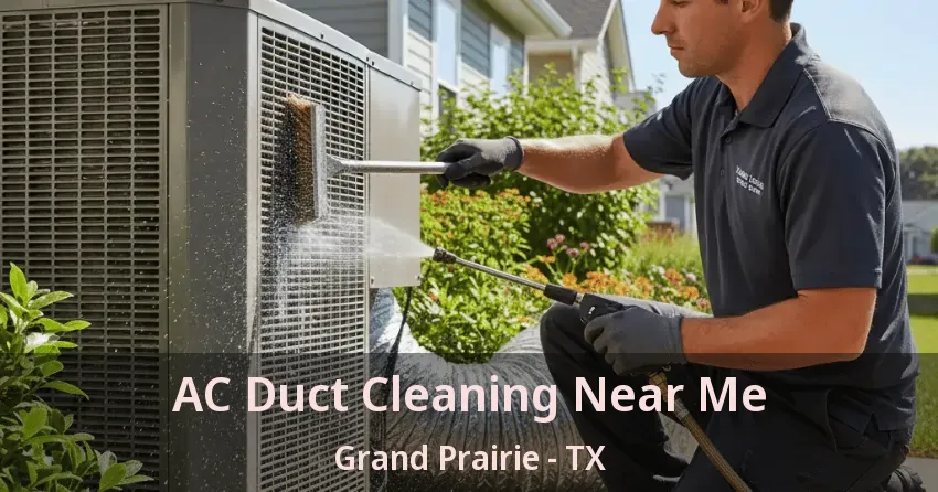 AC Duct Cleaning Near Me Grand Prairie - TX