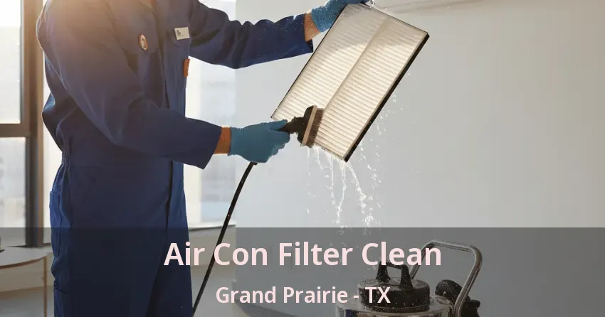 Air Con Filter Clean Grand Prairie - TX Air Con Filter Clean Grand Prairie - TX