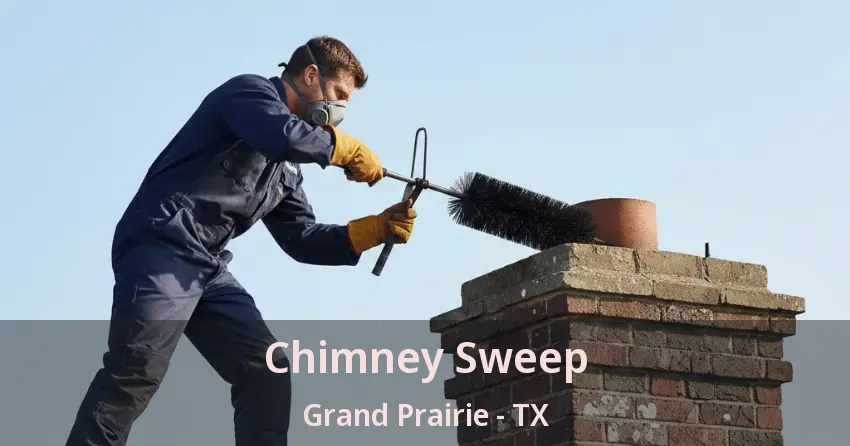 Chimney Sweep Grand Prairie - TX