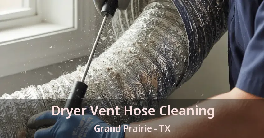 Dryer Vent Hose Cleaning Grand Prairie - TX