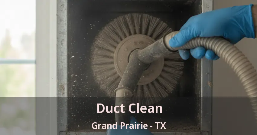 Duct Clean Grand Prairie - TX