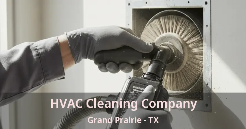 HVAC Cleaning Company Grand Prairie - TX