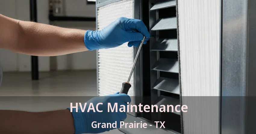 HVAC Maintenance Grand Prairie - TX HVAC Maintenance Grand Prairie - TX